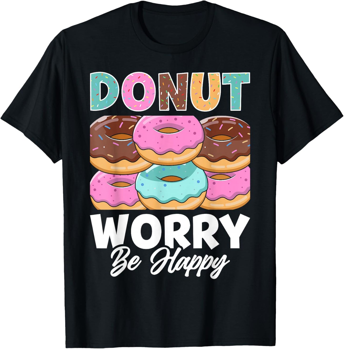 Donut Worry Be Happy T-Shirt - T-Shirt | Black