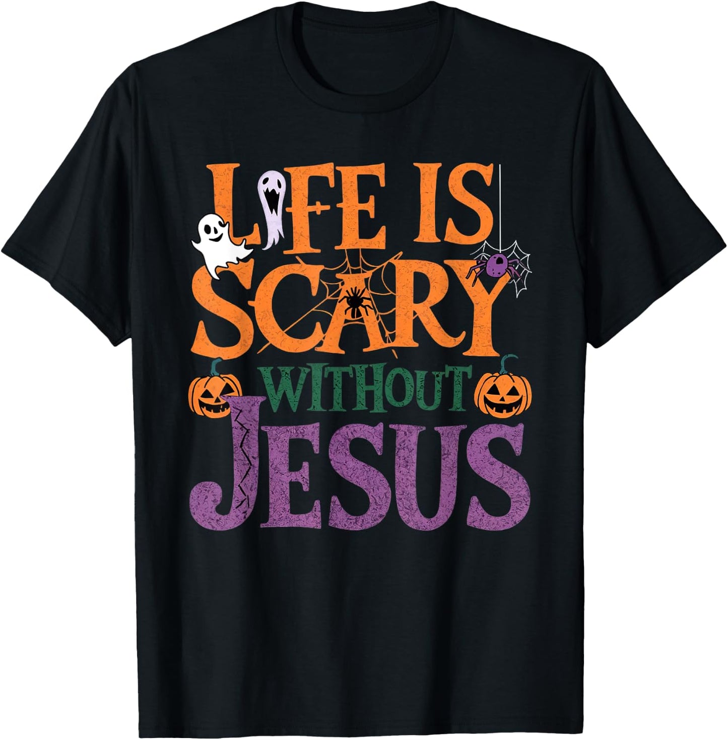 Life Is Scary Without Jesus Christian Halloween Party T-Shirt - T-Shirt | Black