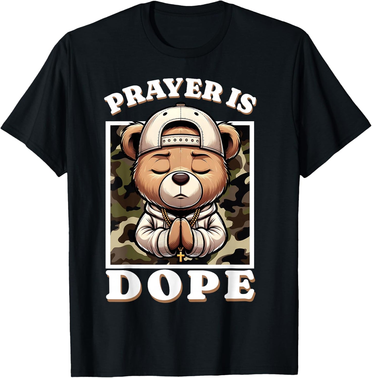 Prayer is Dope Hip Hop Teddy Bear Christian Streetwear Pray T-Shirt - T-Shirt | Black