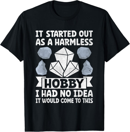 It Started Out As A Harmless Hobby I Had No Idea Rock T-Shirt - T-Shirt | Black