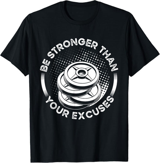 Be Stronger Than Your Excuses Fitness Bodybuilding T-Shirt - T-Shirt | Black