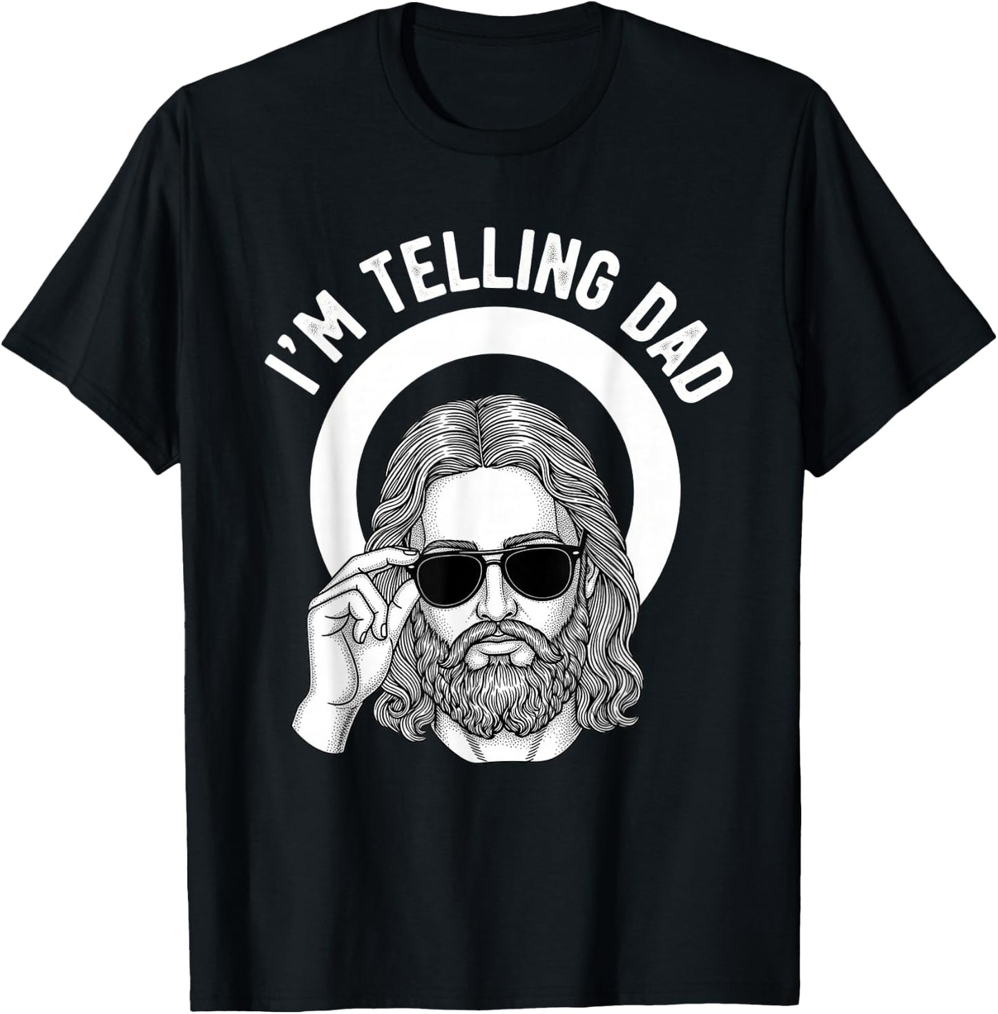 I'm Telling Dad Funny Religious Christian Jesus Meme T-Shirt - T-Shirt | Black