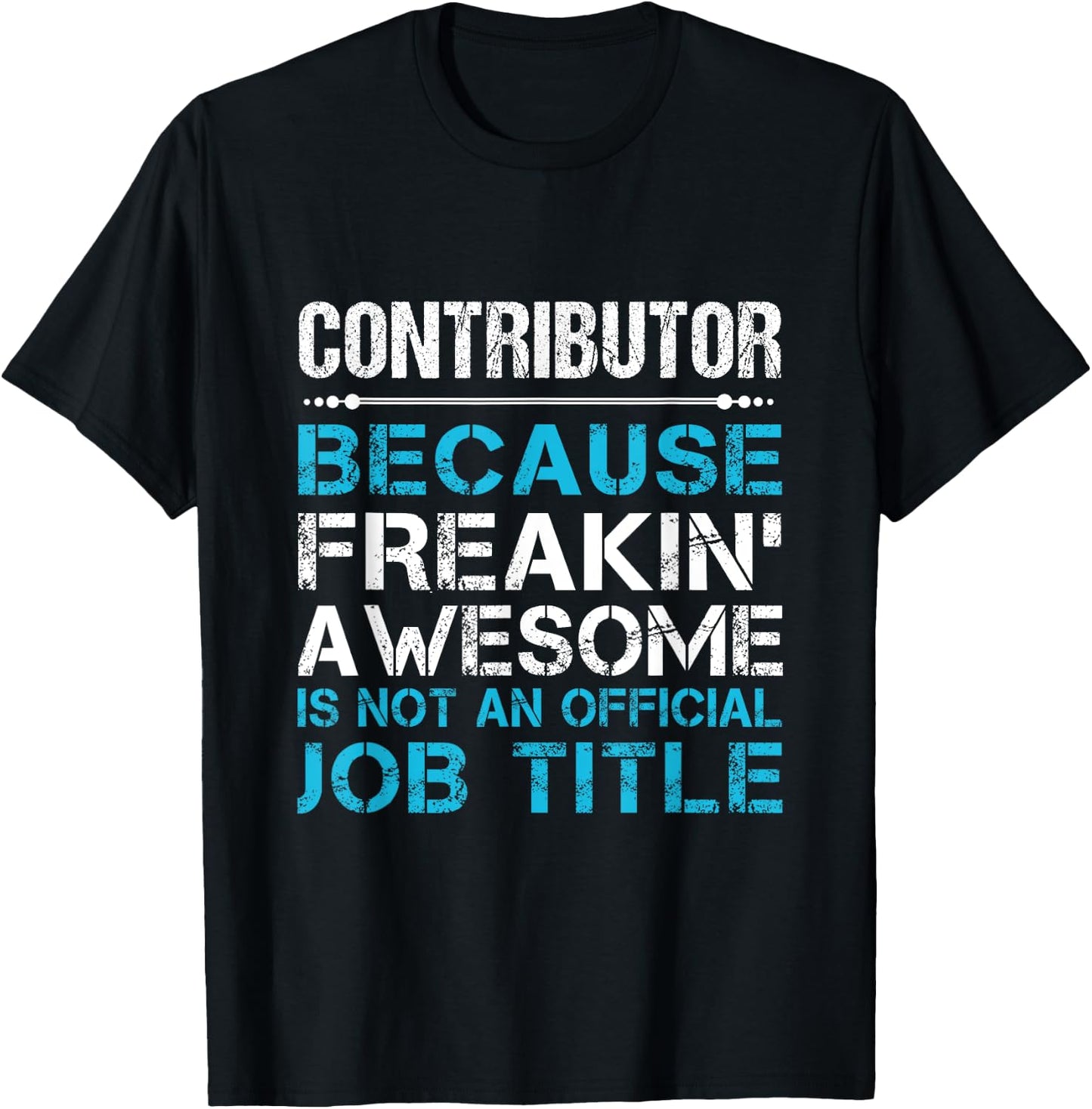 Contributor - Freaking Awesome T-Shirt - T-Shirt | Black