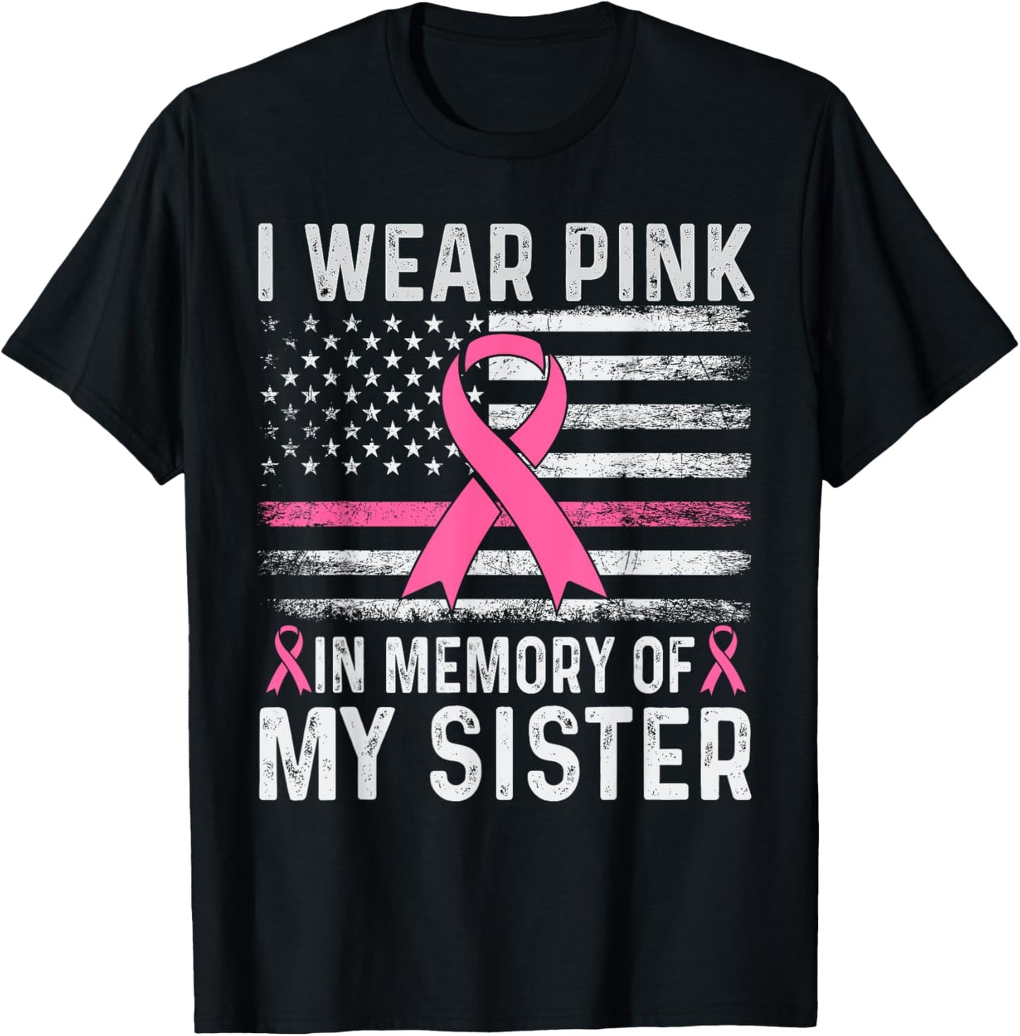 I Wear Pink In Memory Of My Sister USA Flag Breast Cancer T-Shirt - T-Shirt | Black