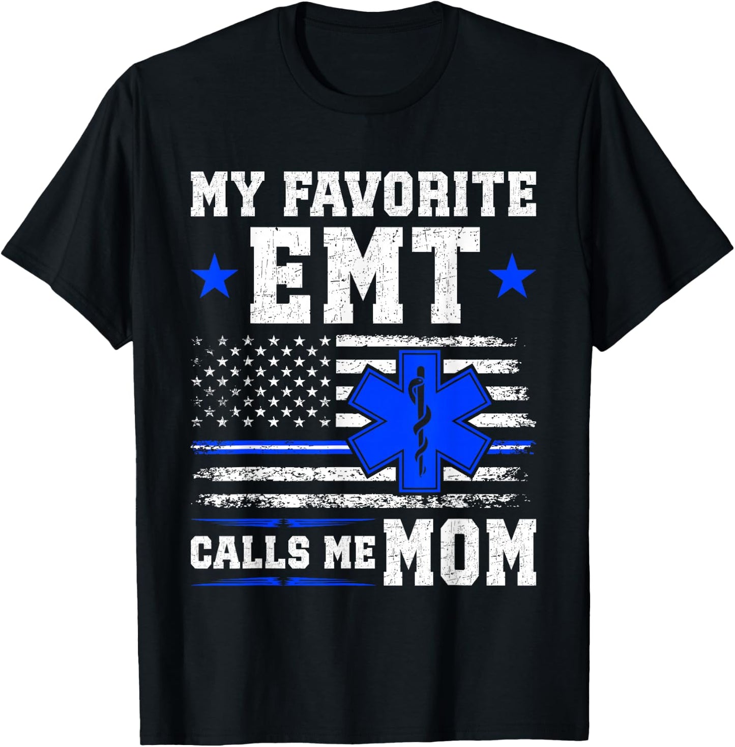 My Favorite EMT Calls Me Mom Critical Care Paramedic T-Shirt - T-Shirt | Black