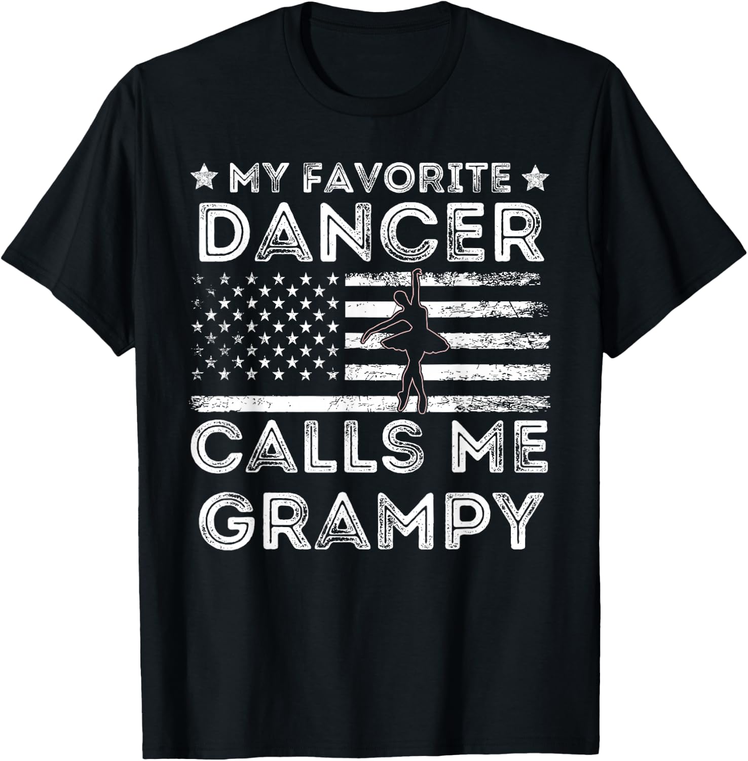 My Favorite Dancer Calls Me Grampy Dance Ballet Fathers Day T-Shirt - T-Shirt | Black