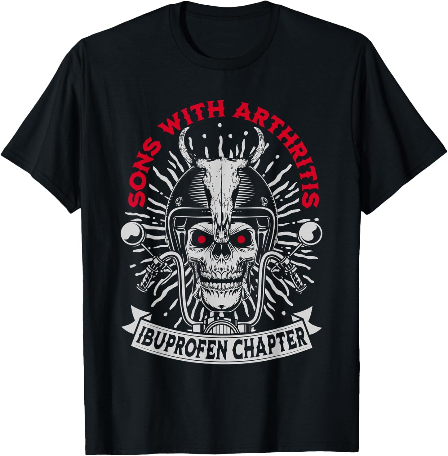 Sons With Arthritis Ibuprofen Chapter Funny Biker Skull T-Shirt - T-Shirt | Black