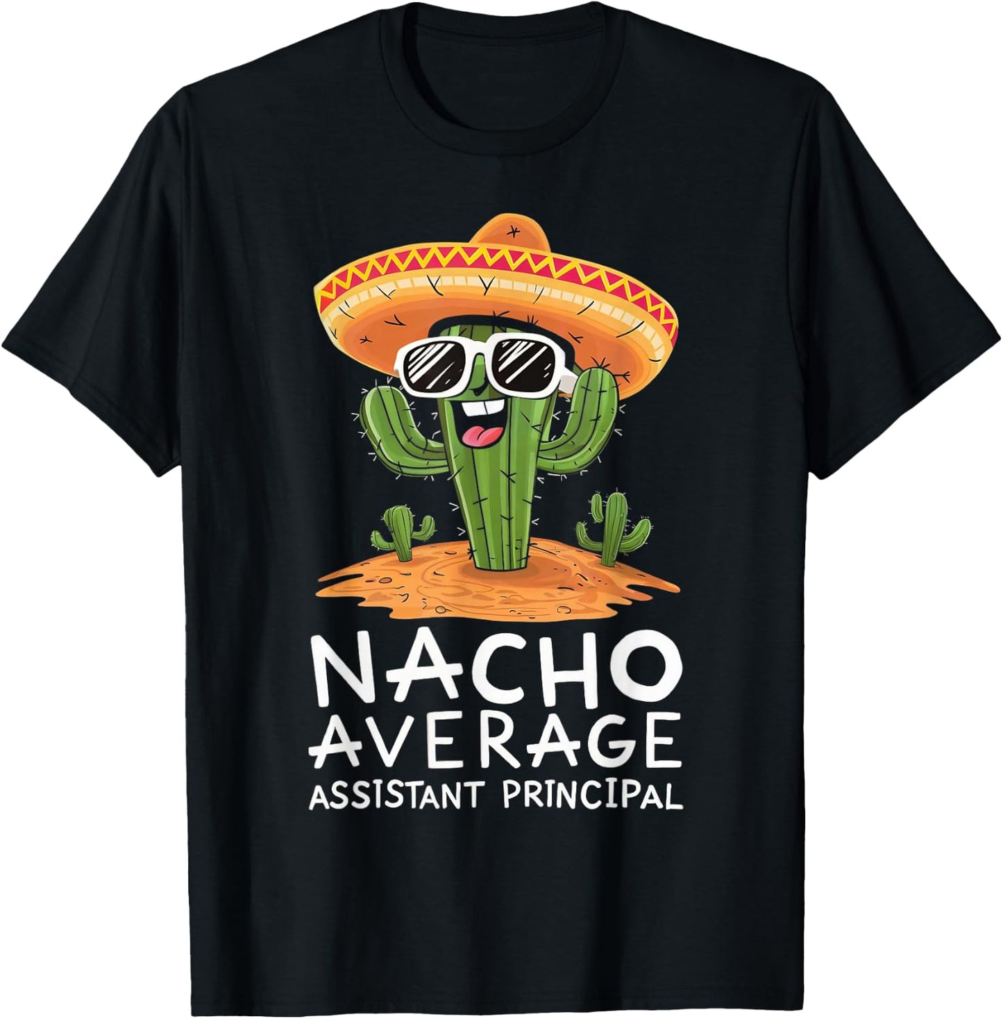 Funny Nacho Average Assistant Principal Appreciation T-Shirt - T-Shirt | Black