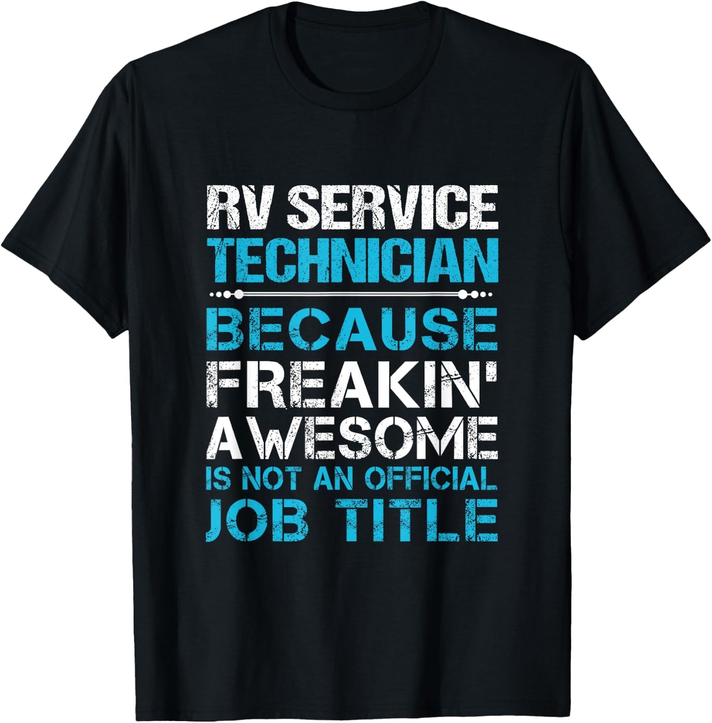 Rv Service Technician - Freaking Awesome T-Shirt - T-Shirt | Black