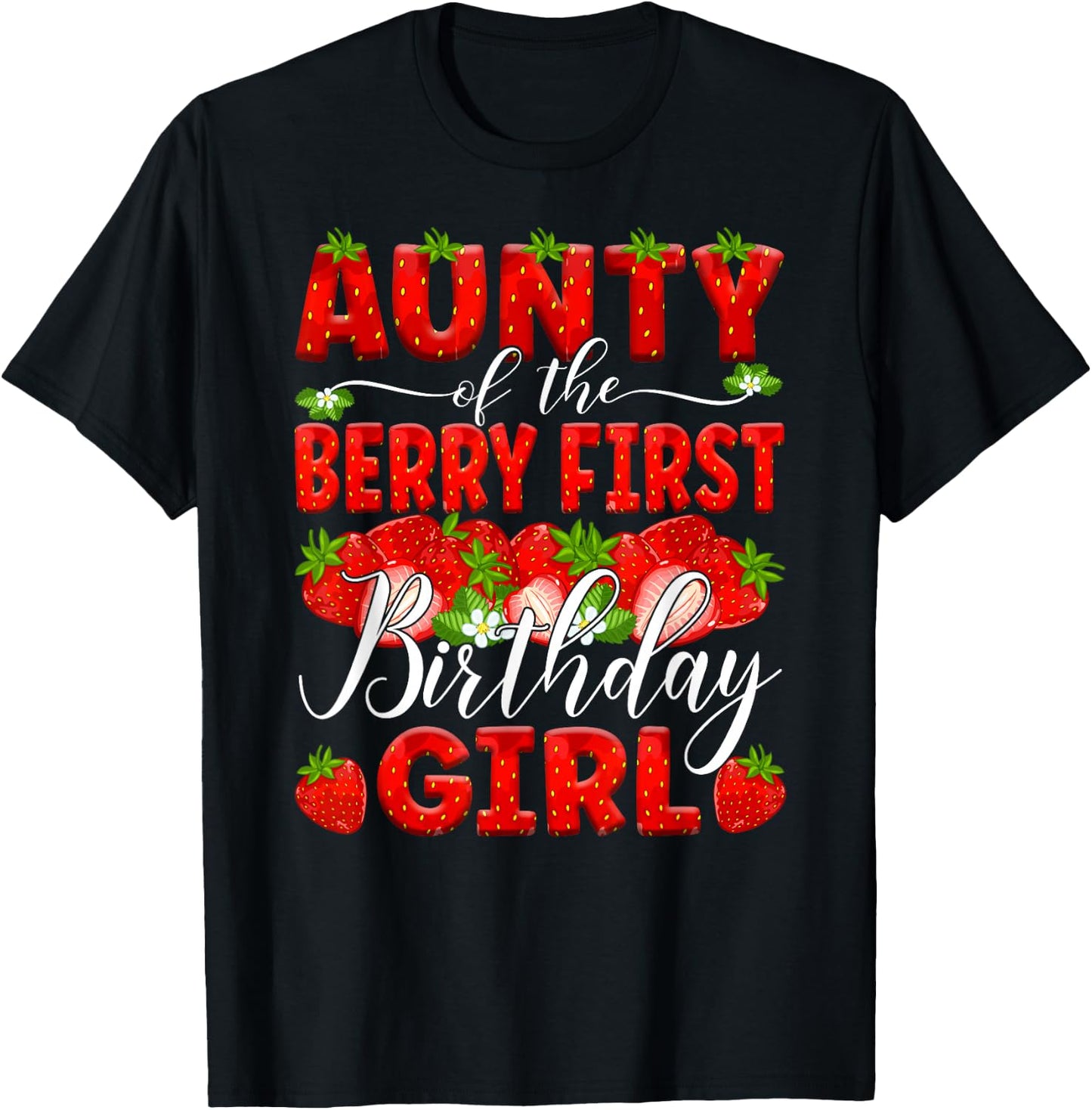 Aunty Of The Berry First Birthday Of Girl Strawberry Aunt T-Shirt - T-Shirt | Black
