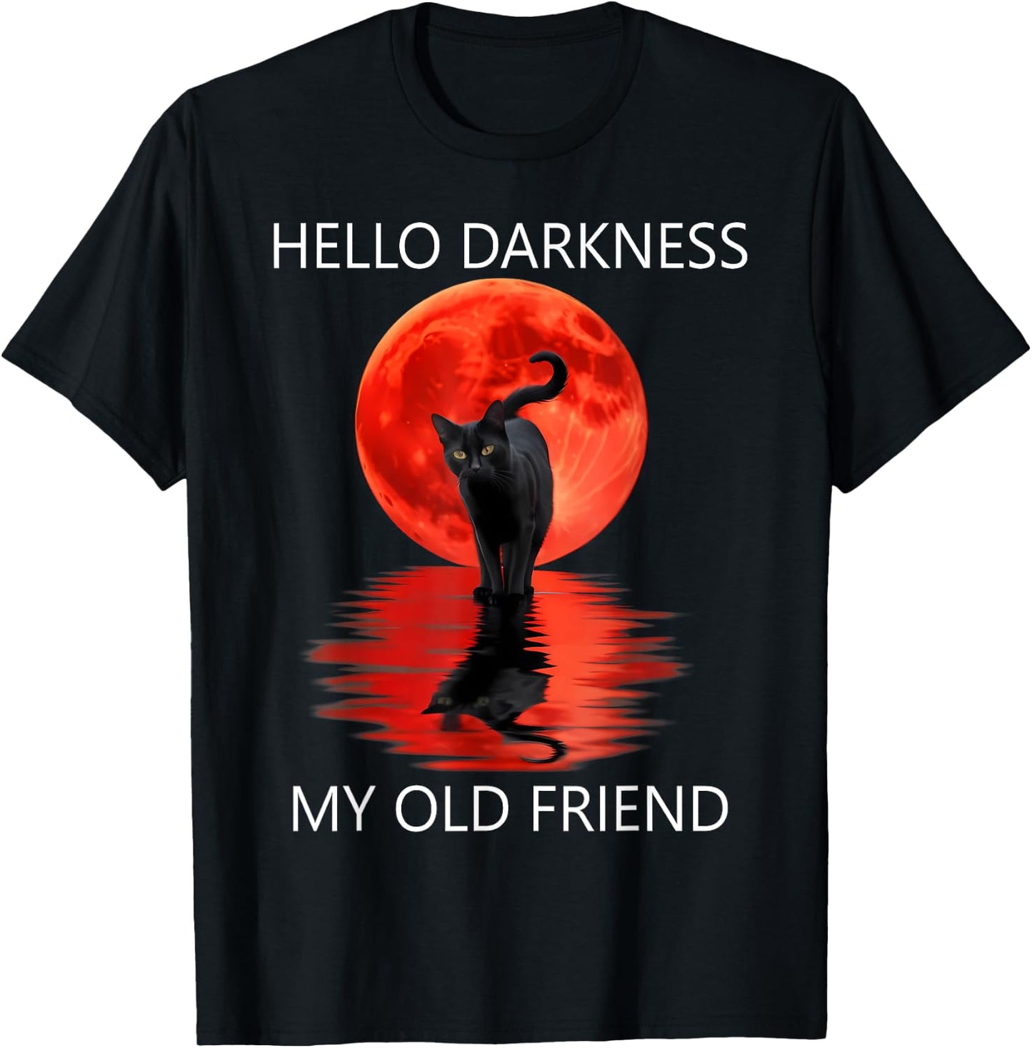 Cat Hello Darkness My Old Friend - Black Cat Hello Darkness T-Shirt - T-Shirt | Black