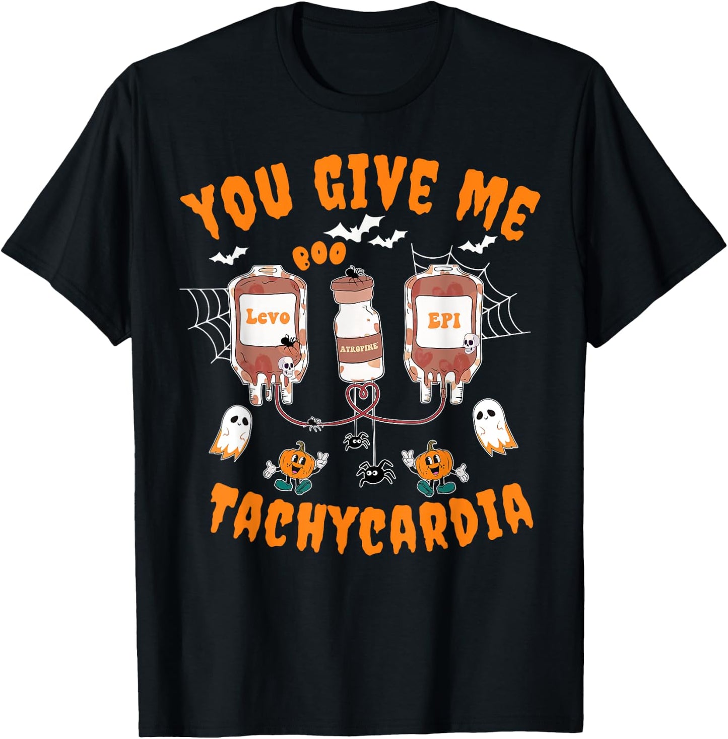 You Give Me Tachycardia Cardiology CVICU Nurse Halloween T-Shirt - T-Shirt | Black
