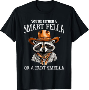 You're Either A Smart Fella Or A Fart Smella Funny Raccoon T-Shirt - T-Shirt | Black