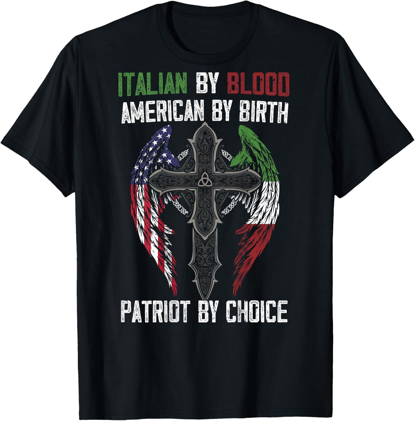 Italian By Blood American By Birth Patriot By Choice on back T-Shirt - T-Shirt | Black