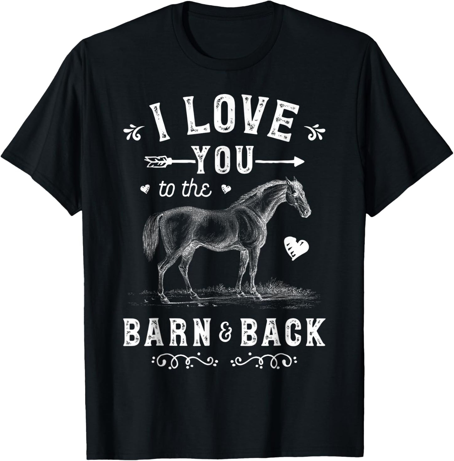 I Love You To The Barn And Back Horse Girl Horseback Riding T-Shirt - T-Shirt | Black