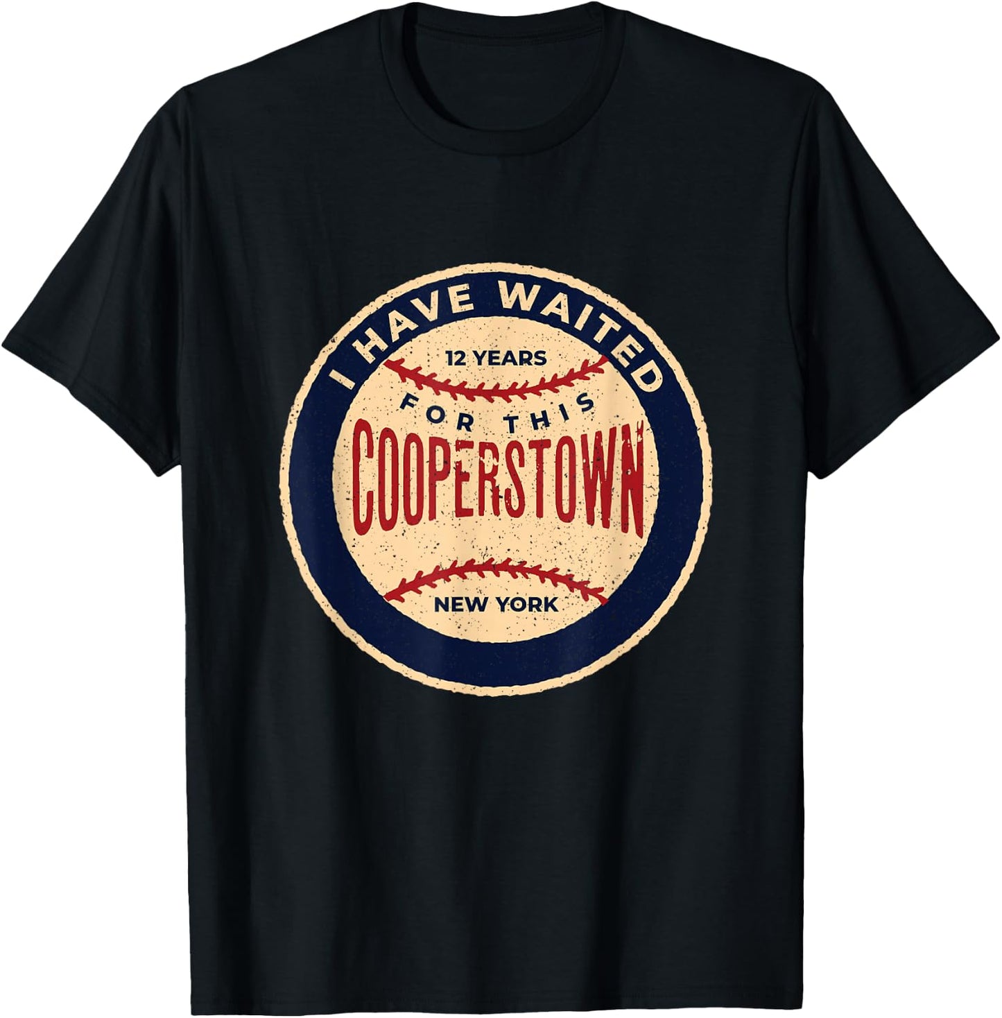 Vintage Baseball I Have Waited 12 Years For This Cooperstown T-Shirt - T-Shirt | Black