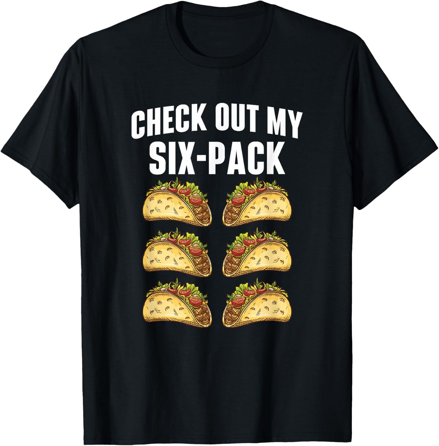 Check Out My Six-Pack - Taco Lover Mexican Food Taco Tuesday T-Shirt - T-Shirt | Black