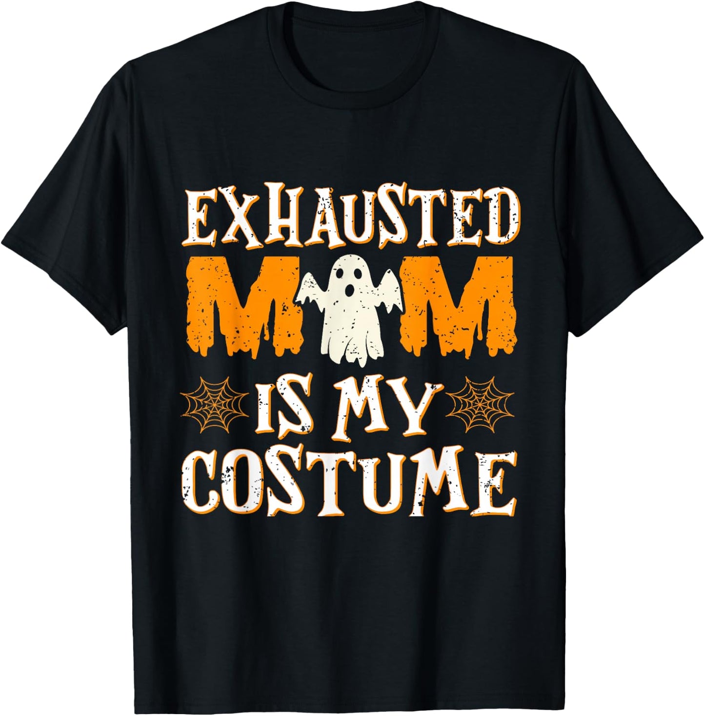 Exhausted Mom is My Costume Funny Mama Halloween T-Shirt - T-Shirt | Black