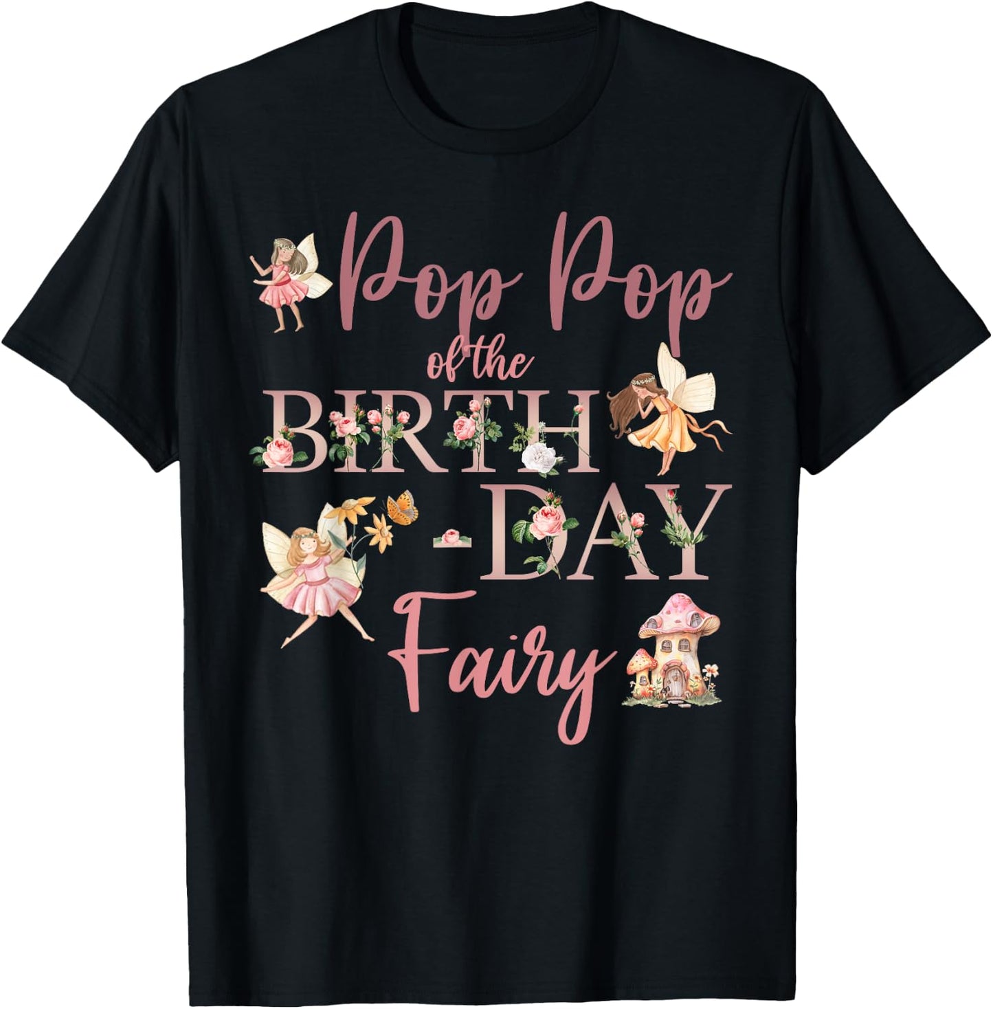 Pop Pop Of The Birthday Fairy First Birthday Family Matching T-Shirt - T-Shirt | Black