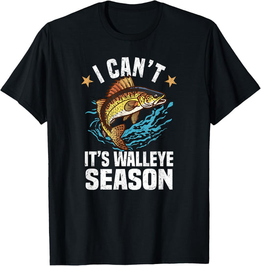 I Can´t It´s Walleye Season - Walleye Fishing T-Shirt - T-Shirt | Black