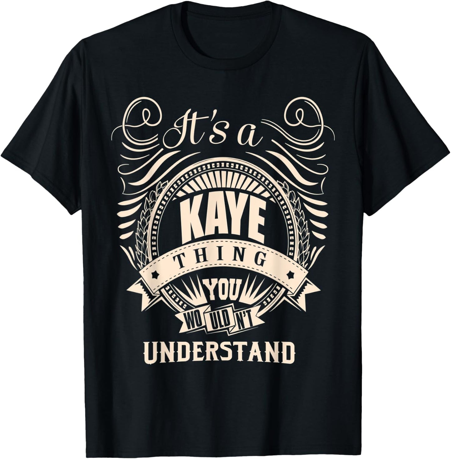 It is a KAYE Thing You Wouldn't Understand Gifts T-Shirt - T-Shirt | Black