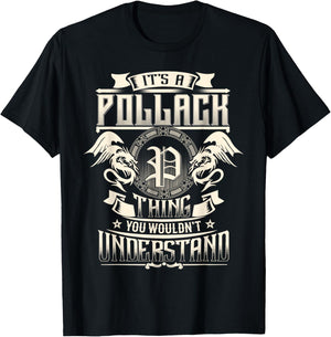 It's A POLLACK Thing You Wouldn't Understand Family Name T-Shirt - T-Shirt | Black