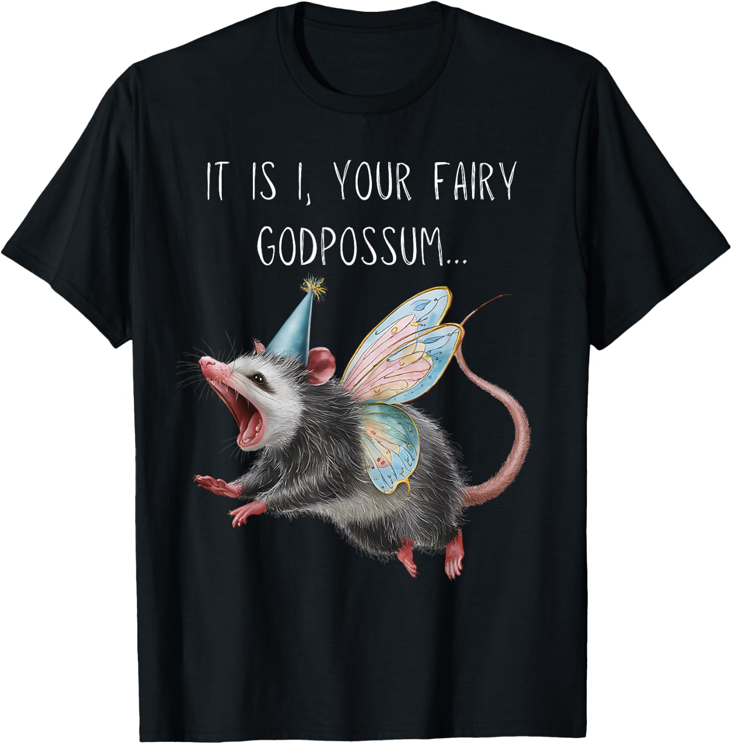 It Is I Your Fairy Godpossum T-Shirt - T-Shirt | Black