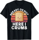 Bready or not here i crumb Bread Baking T-Shirt - T-Shirt | Black