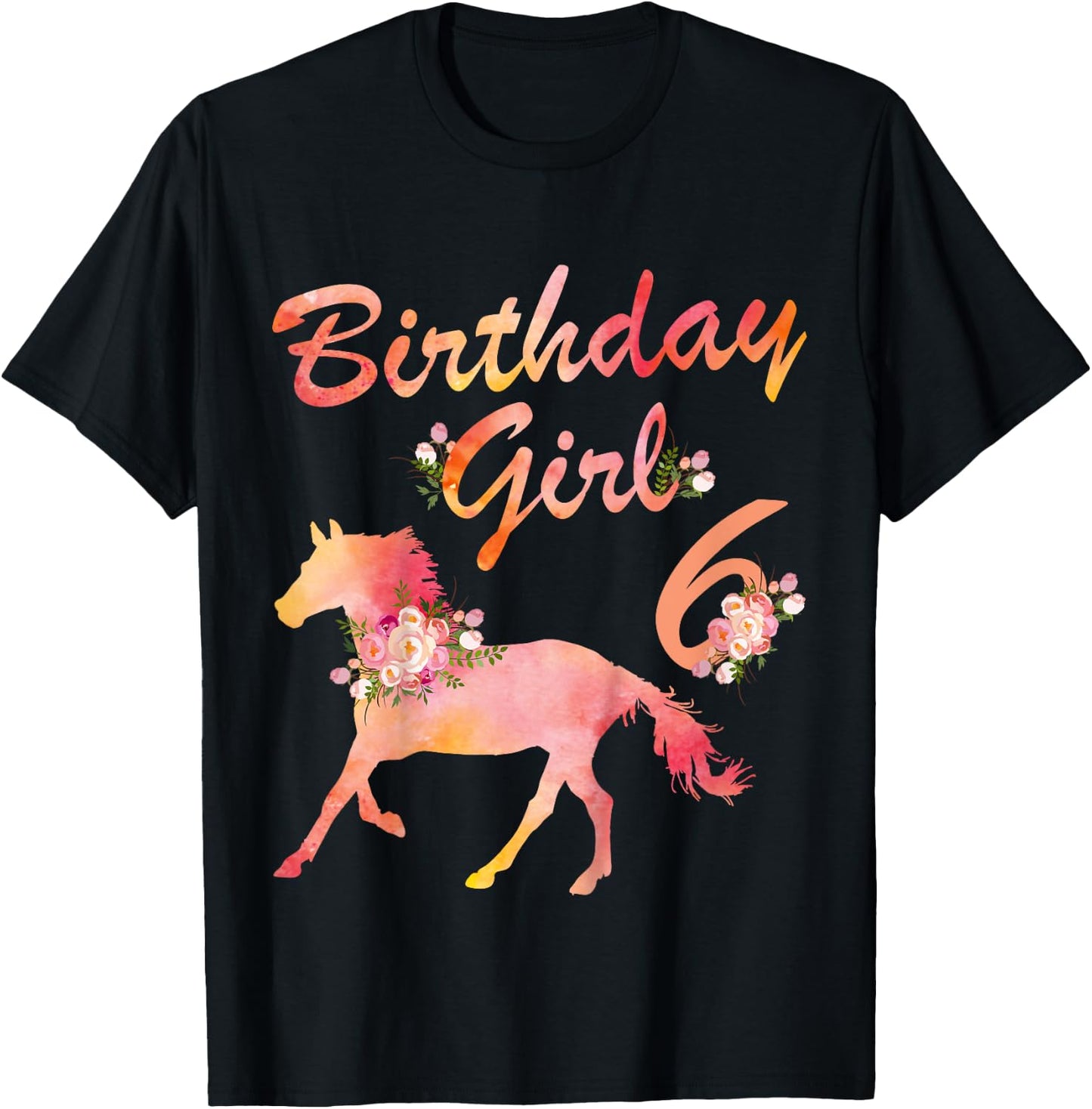 Horse Lover 6th Birthday For Girls Love Horses 6 Years Old T-Shirt - T-Shirt | Black