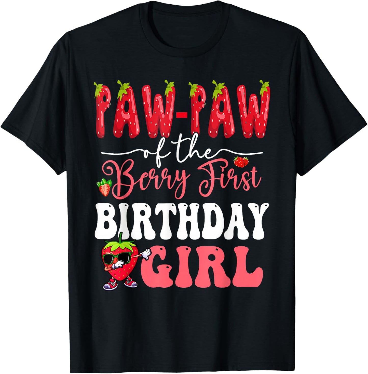 Pawpaw of Berry First Birthday Girl Sweet One Strawberry T-Shirt - T-Shirt | Black