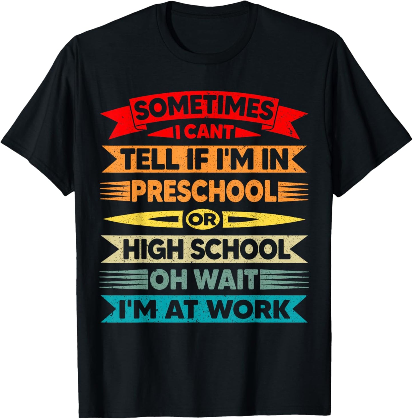 I Can't Tell If I'm in Preschool Or in High School Funny T-Shirt - T-Shirt | Black