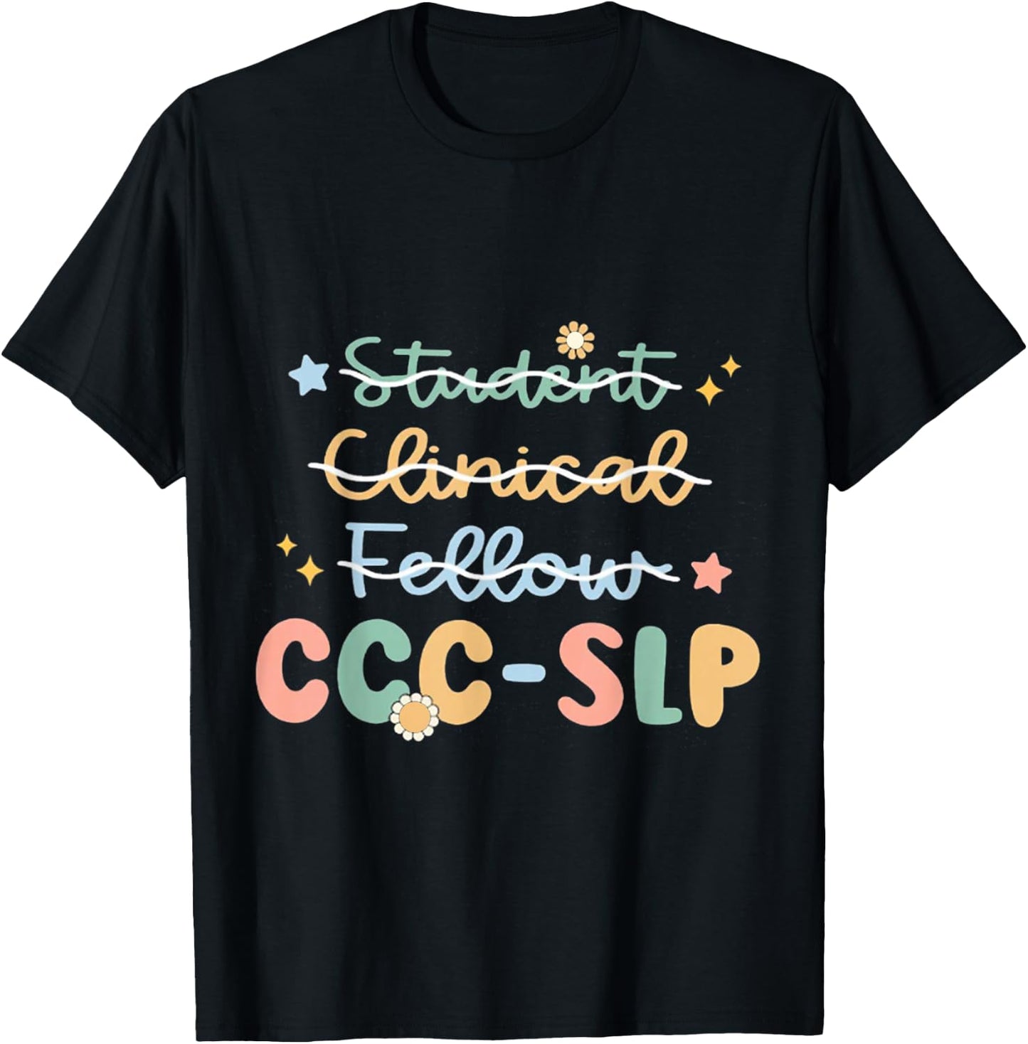 SLP , Ccc Slp , Speech Pathologist Graduation , New Slp , Sp T-Shirt - T-Shirt | Black