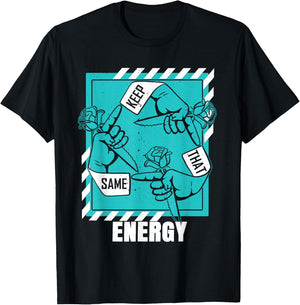 Light Teal Aqua Keep That Same Energy Teal Aqua Graphic T-Shirt - T-Shirt | Black