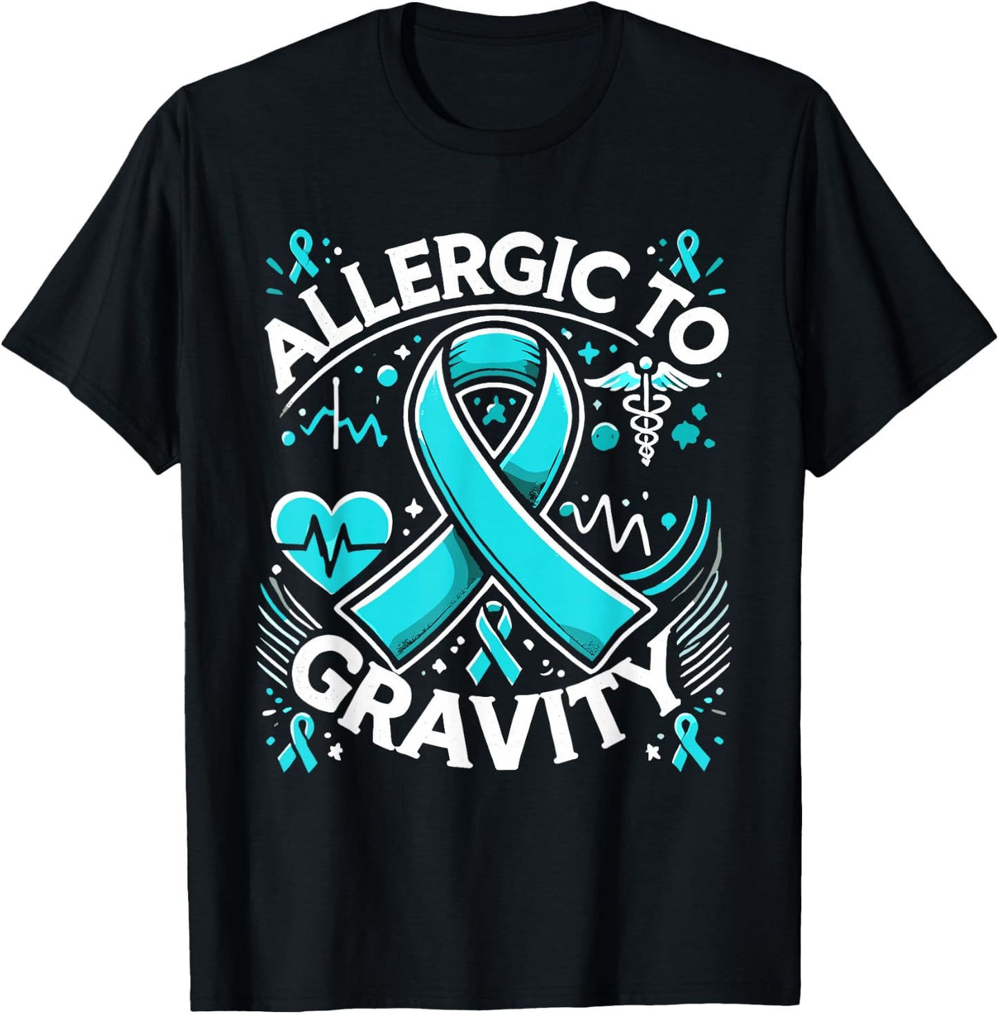 Allergic To Gravity Pots Syndrome Dysautonomia Warrior T-Shirt - T-Shirt | Black