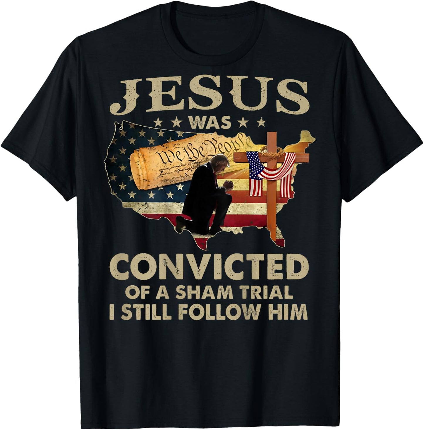 Jesus Was Convicted Of A Sham Trial I Still Follow Him -back T-Shirt - T-Shirt | Black