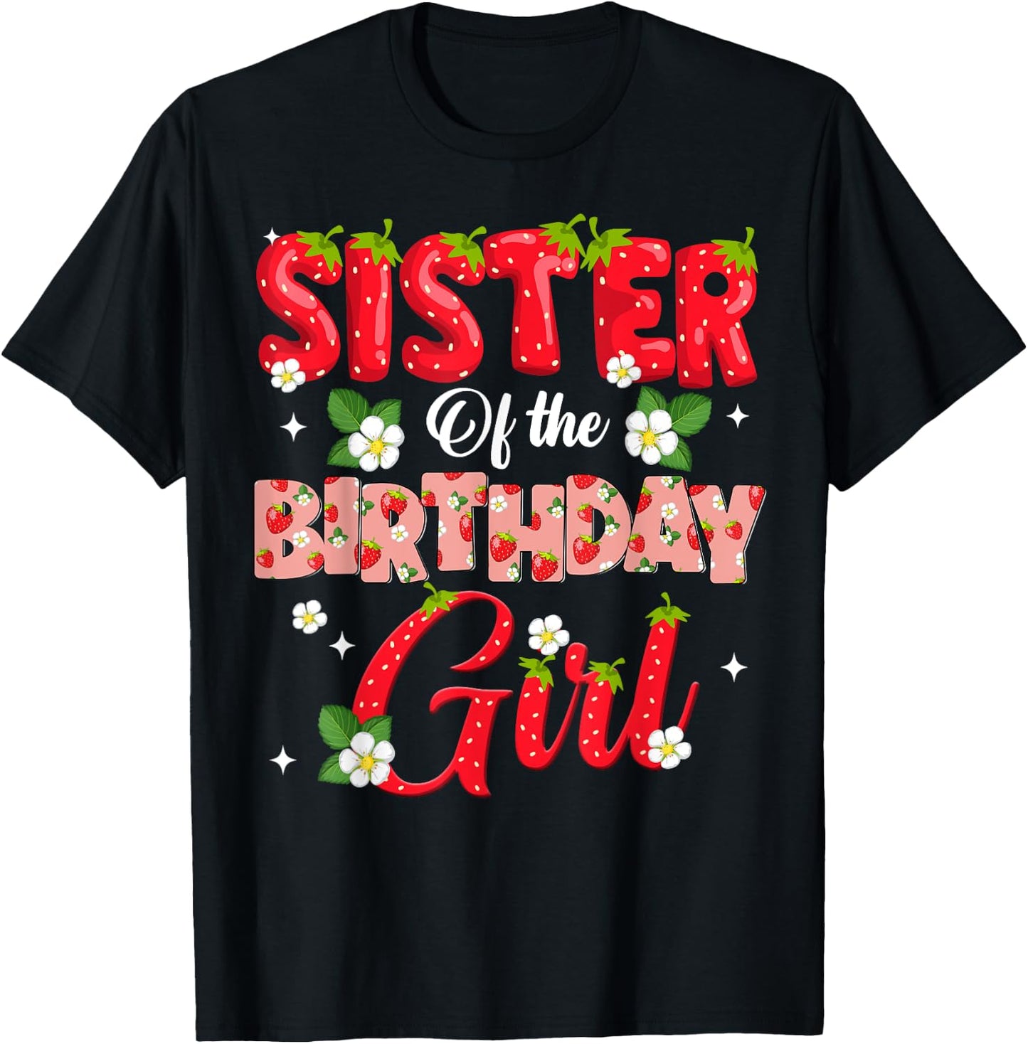 Sister Of The Birthday Girl Strawberry Berry Sweet One Two T-Shirt - T-Shirt | Black