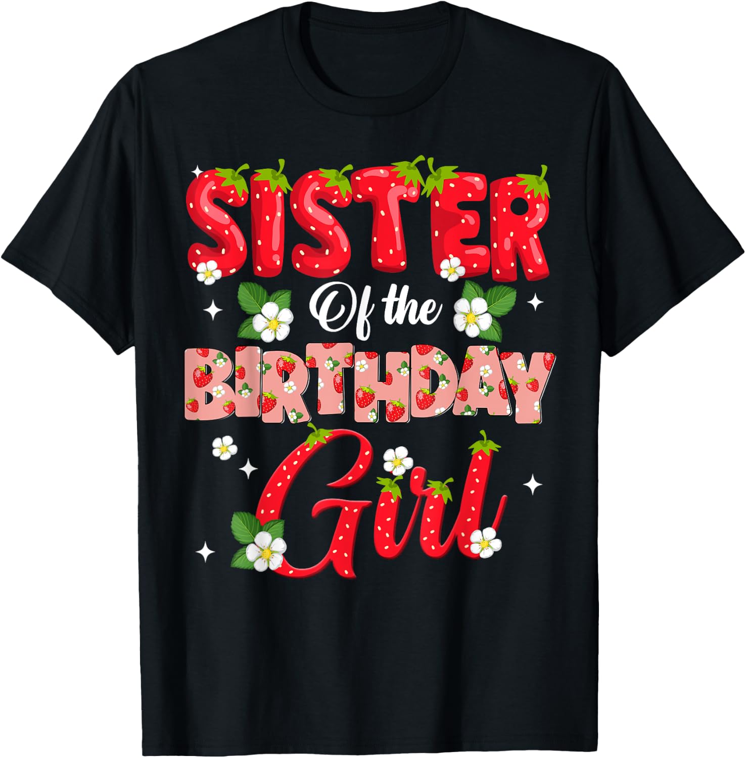 Sister Of The Birthday Girl Strawberry Berry Sweet One Two T-Shirt - T-Shirt | Black