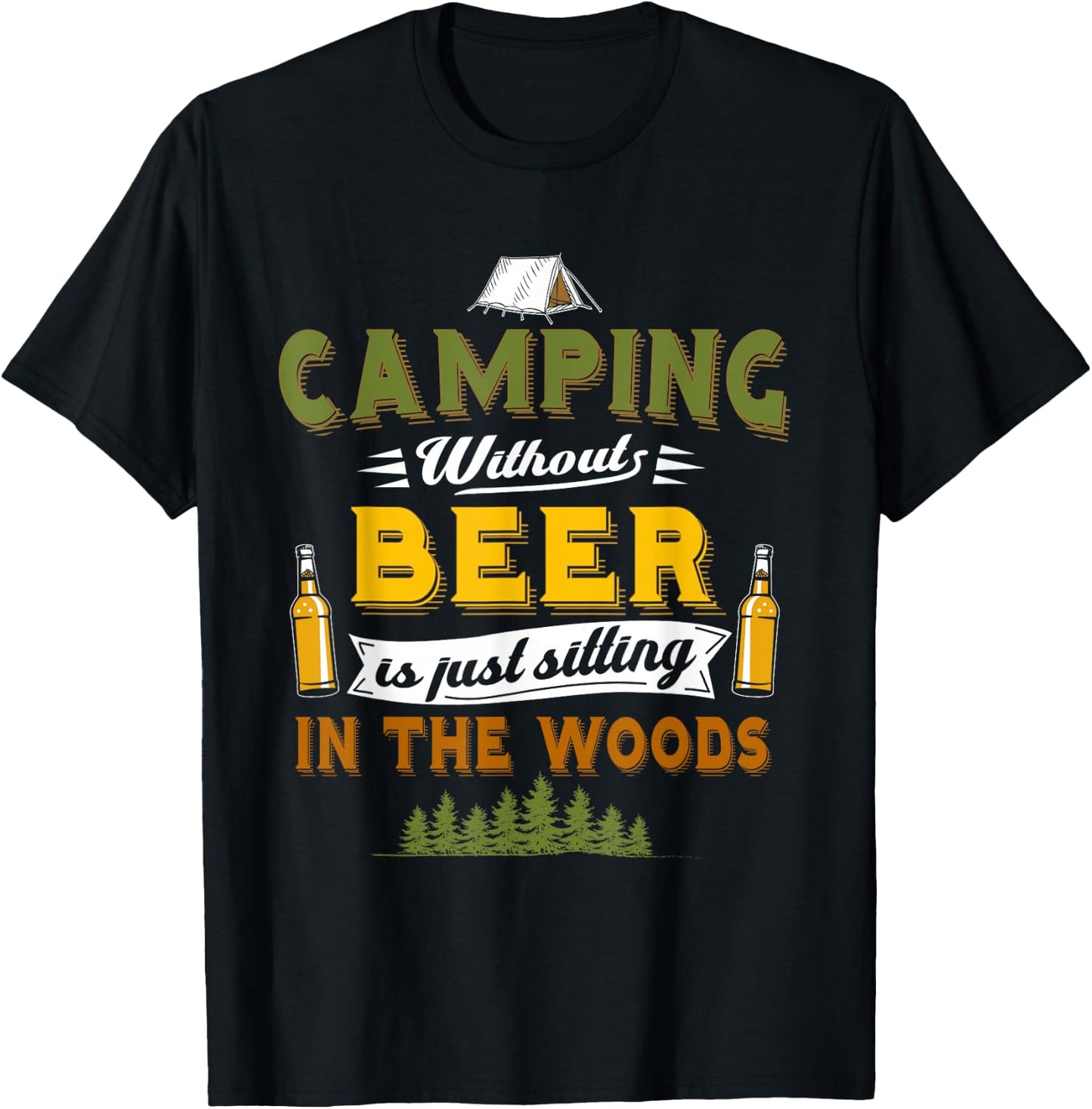 Camping Without Beer Funny Outdoor Drinking Design T-Shirt - T-Shirt | Black