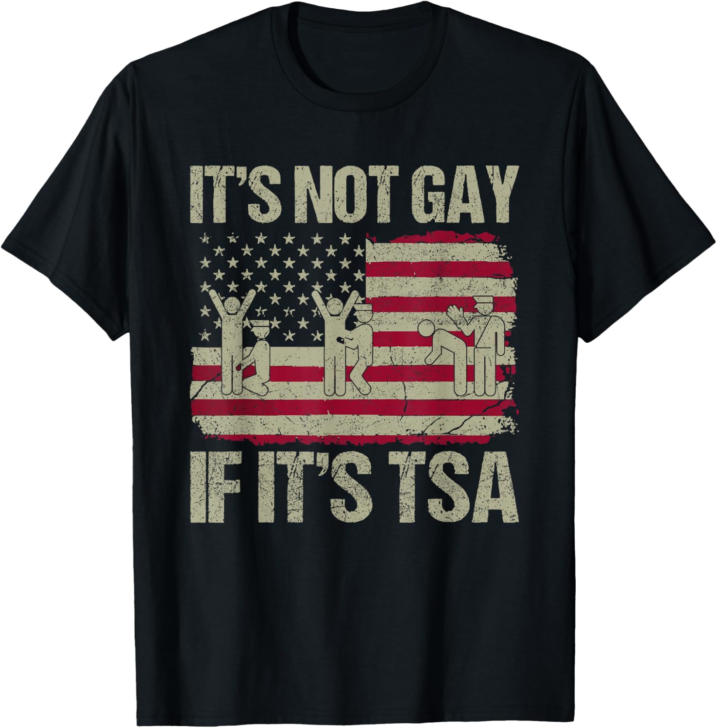 Distressed It is Not Gay If It's TSA Funny Security T-Shirt - T-Shirt | Black