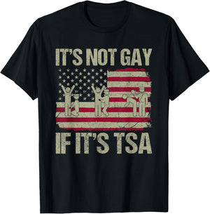 Distressed It is Not Gay If It's TSA Funny Security T-Shirt - T-Shirt | Black