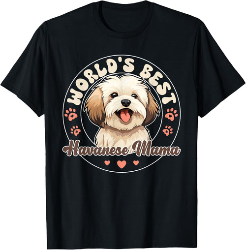 Havanese Dog World's Best Havanese Mama Men Women Girls Kids