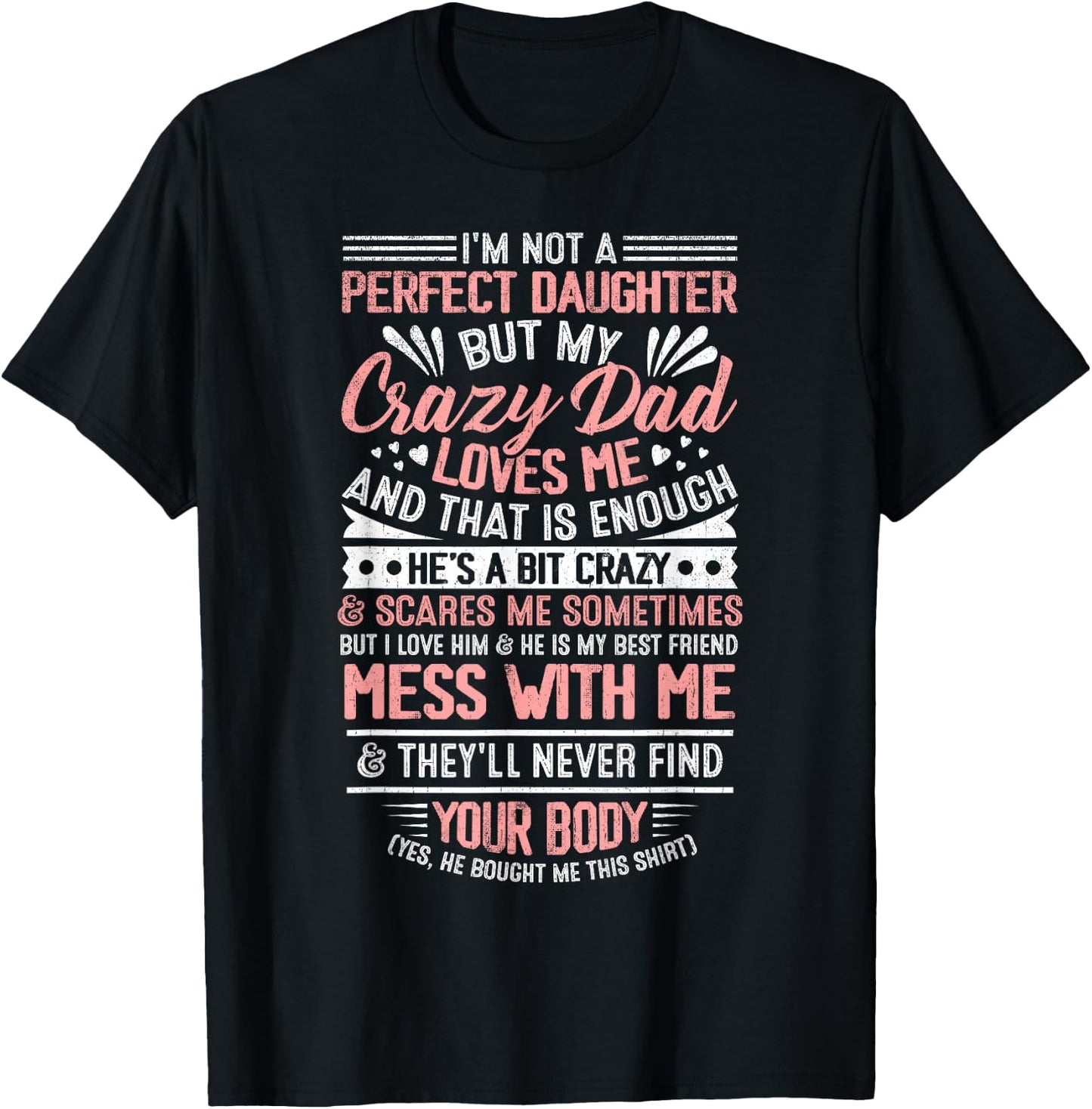 I'm Not A Perfect Daughter But My Crazy Dad Loves Me T-Shirt - T-Shirt | Black