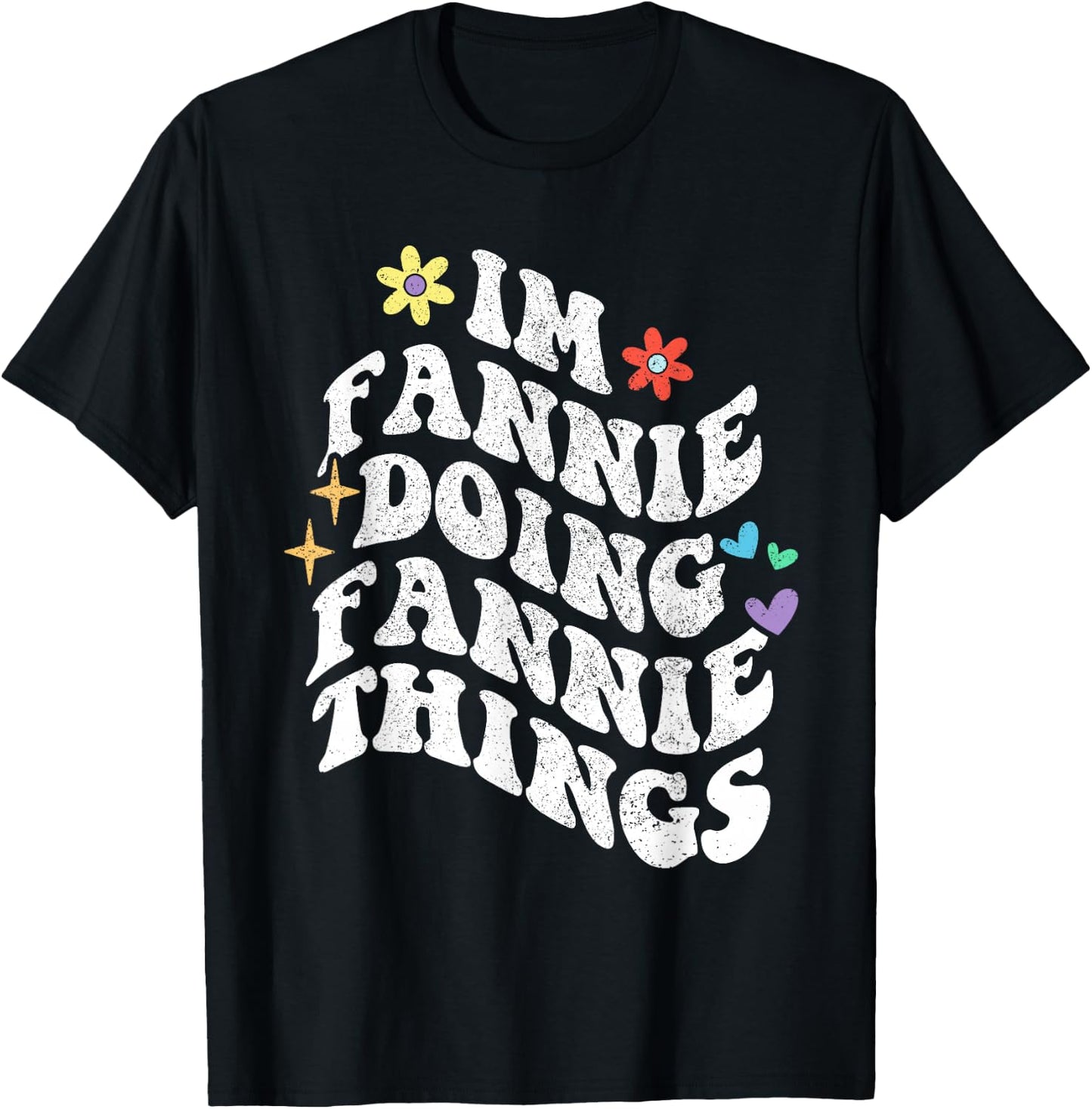 Retro Groovy Im Fannie Doing Fannie Things Funny Mother's T-Shirt - T-Shirt | Black