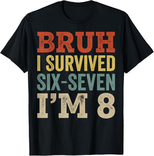 I`m 8 Year Old Six Seven Bruh 6 7 8th Birthday Boy Retro T-Shirt - T-Shirt | Black