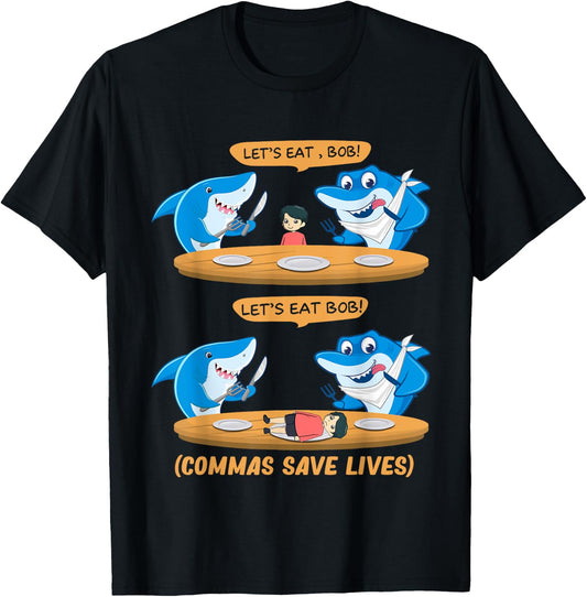 Commas Punctuation Shark Lets Eat bob! Funny English Grammar T-Shirt - T-Shirt | Black