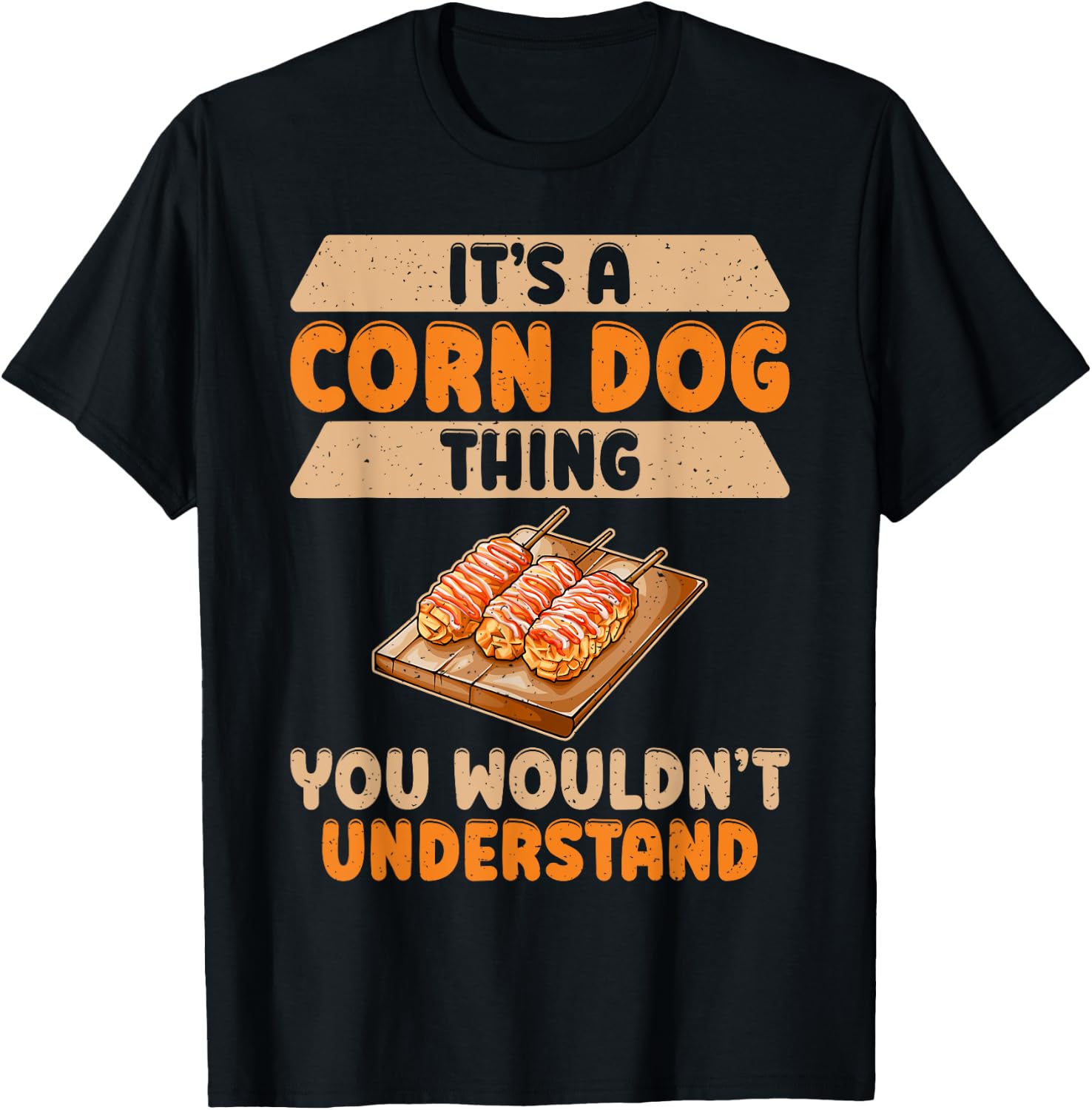Its a Corn Dog Thing you wouldnt understand Corn Dog Men Women Girls Kids T-Shirt - T-Shirt | Black