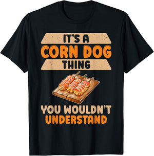 Its a Corn Dog Thing you wouldnt understand Corn Dog Men Women Girls Kids T-Shirt - T-Shirt | Black