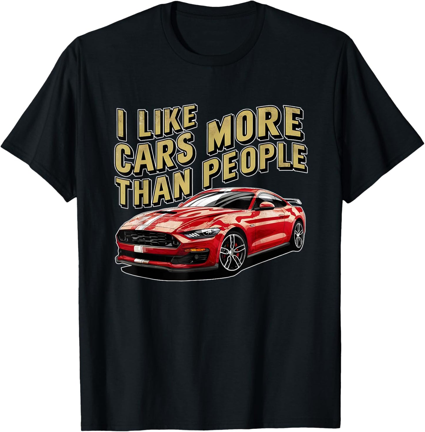 I like cars more than people Humorous Auto Enthusiast ni T-Shirt - T-Shirt | Black