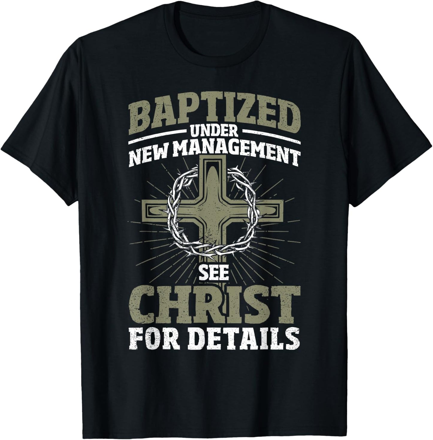 Christian Baptized Under New Management See Christ Baptism T-Shirt - T-Shirt | Black