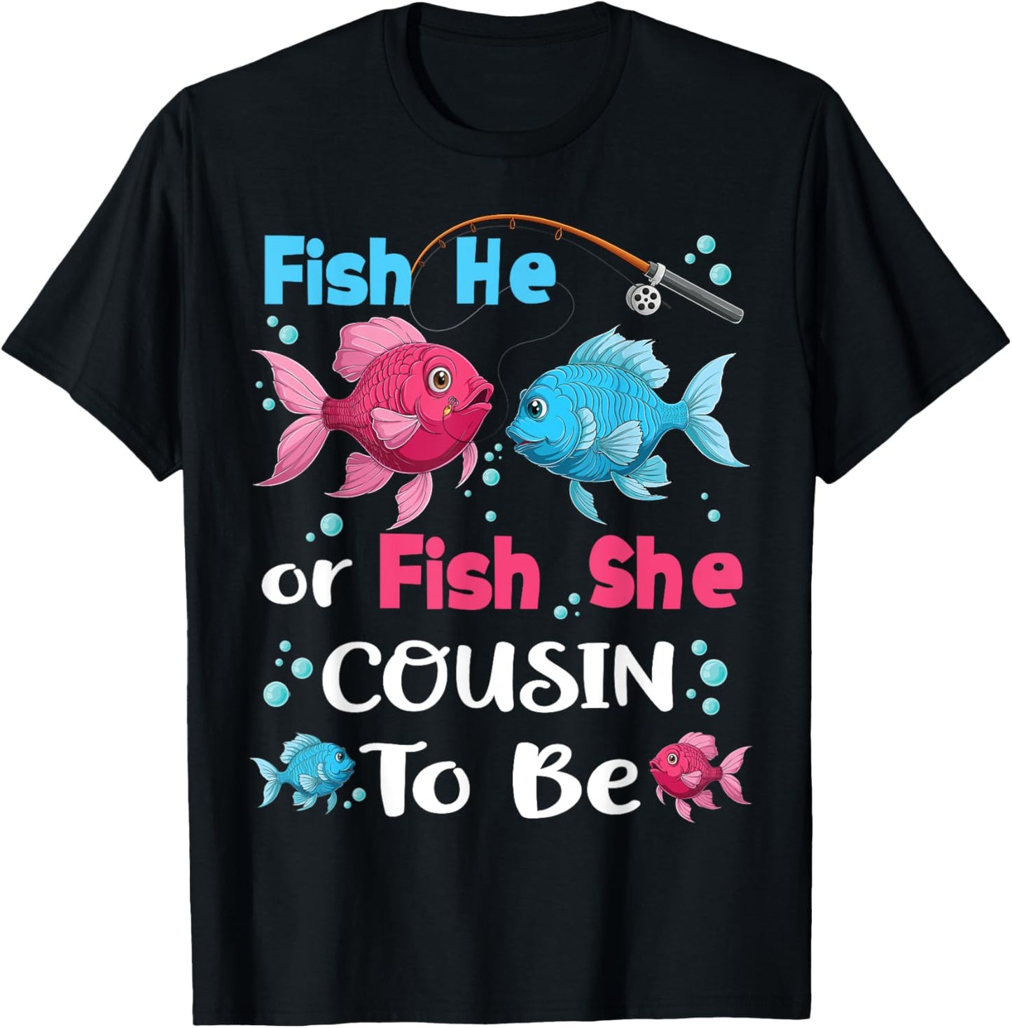 fish he or fish she gender reveal family matching Cousin T-Shirt - T-Shirt | Black
